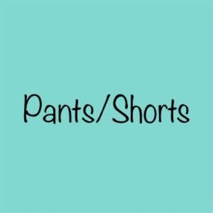 Pants and shorts